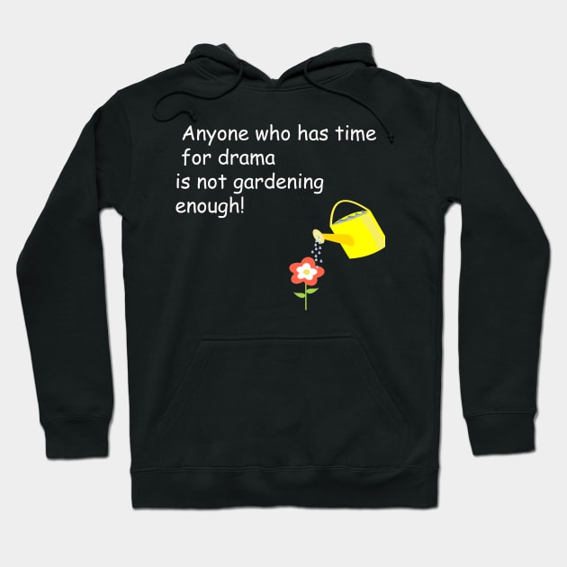 funny gardening quote Hoodie by Theblackberry